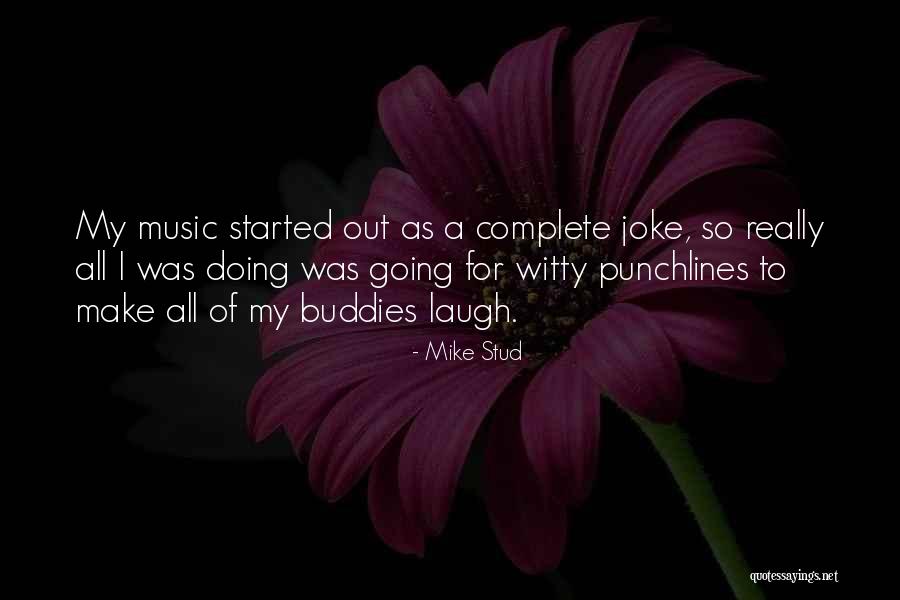 Stud Quotes By Mike Stud Stud Quotes By Mike Stud