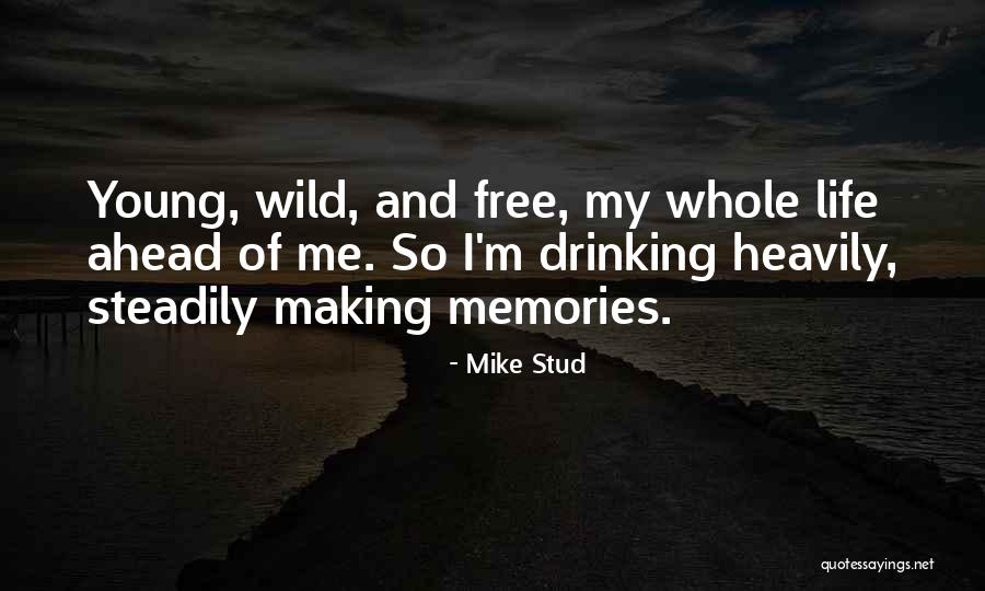 Stud Quotes By Mike Stud