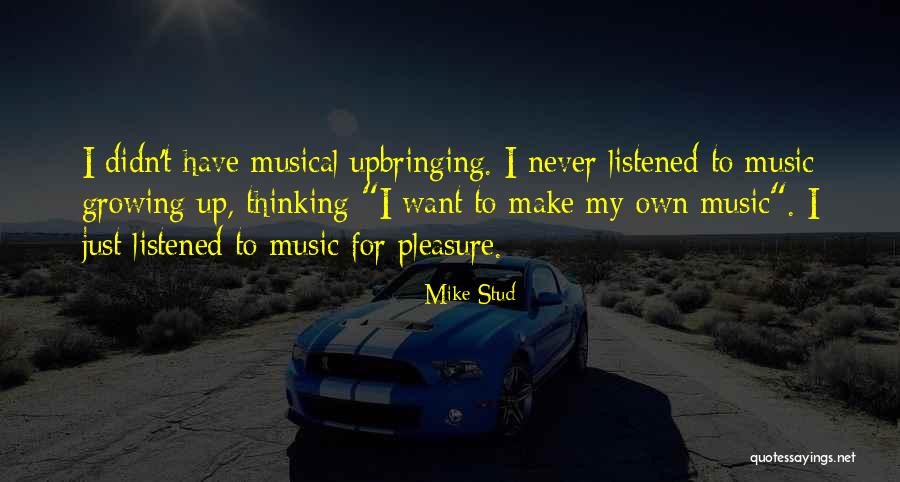 Stud Quotes By Mike Stud