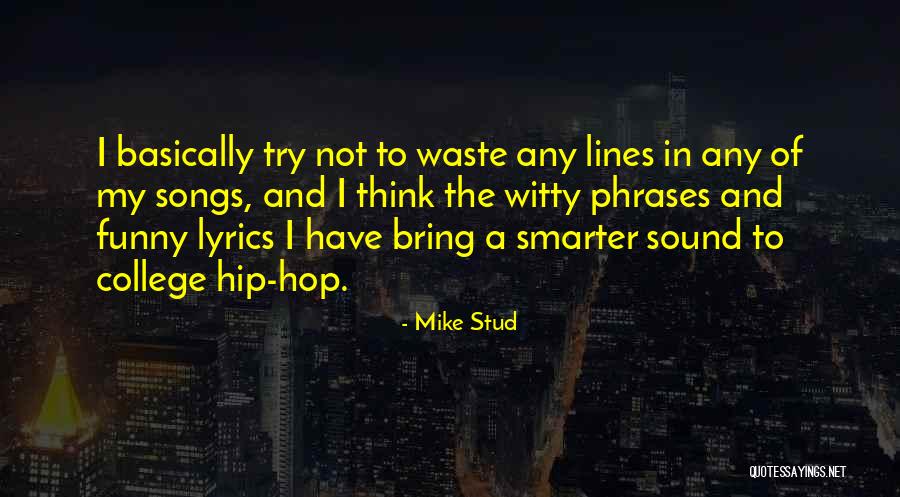 Stud Quotes By Mike Stud