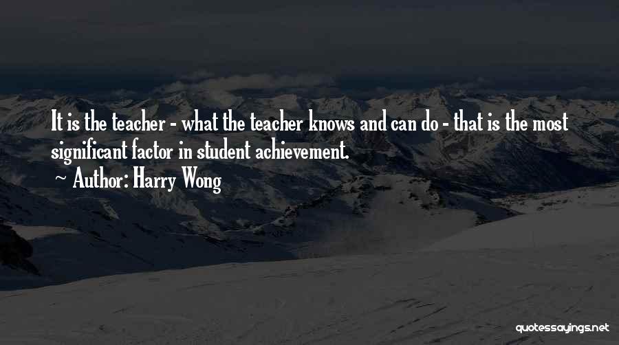 Student Achievement Quotes By Harry Wong
