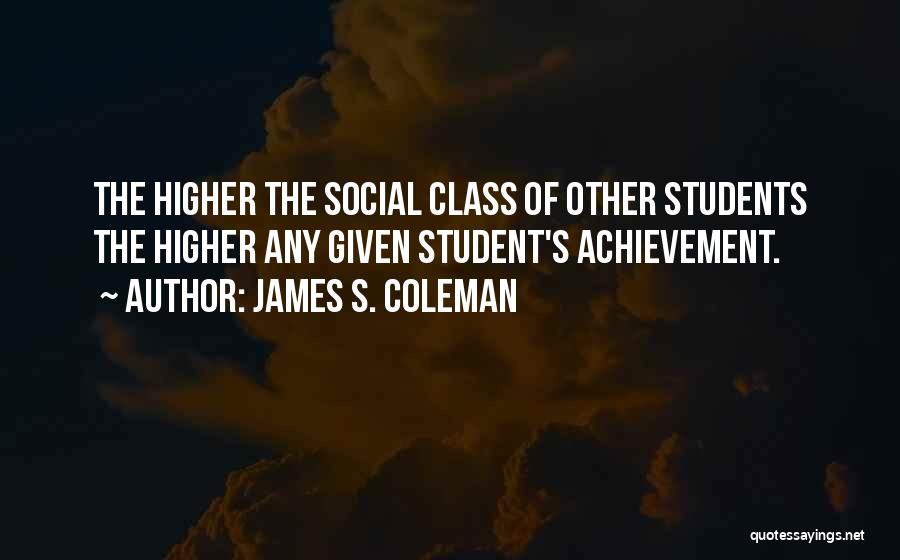 Student Achievement Quotes By James S. Coleman