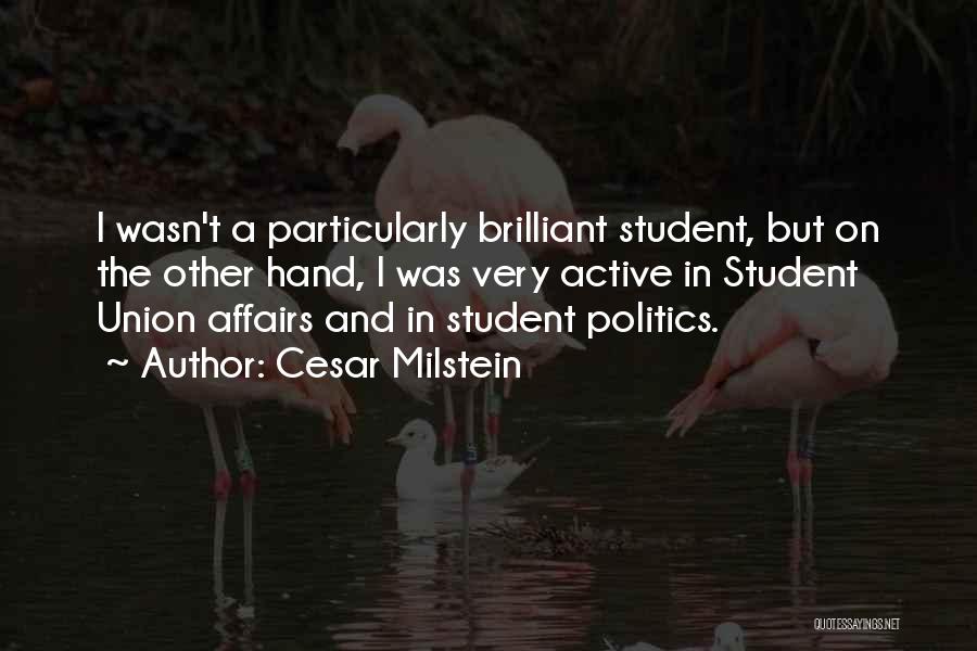 Student Affairs Quotes By Cesar Milstein