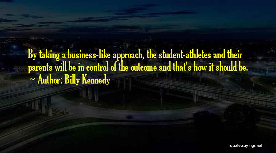 Student Athletes Quotes By Billy Kennedy