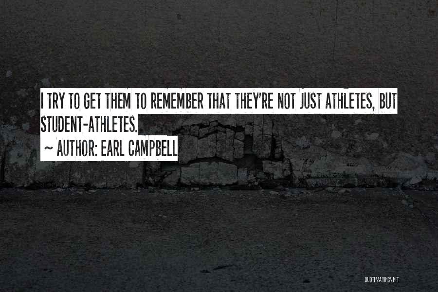 Student Athletes Quotes By Earl Campbell