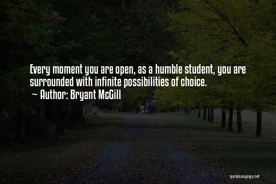 Student Choice Quotes By Bryant McGill