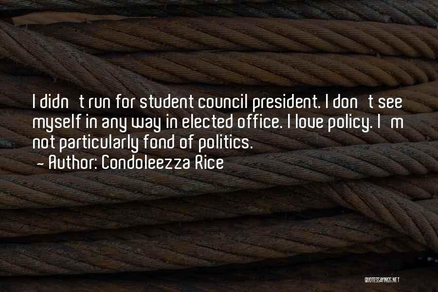 Student Council President Quotes By Condoleezza Rice