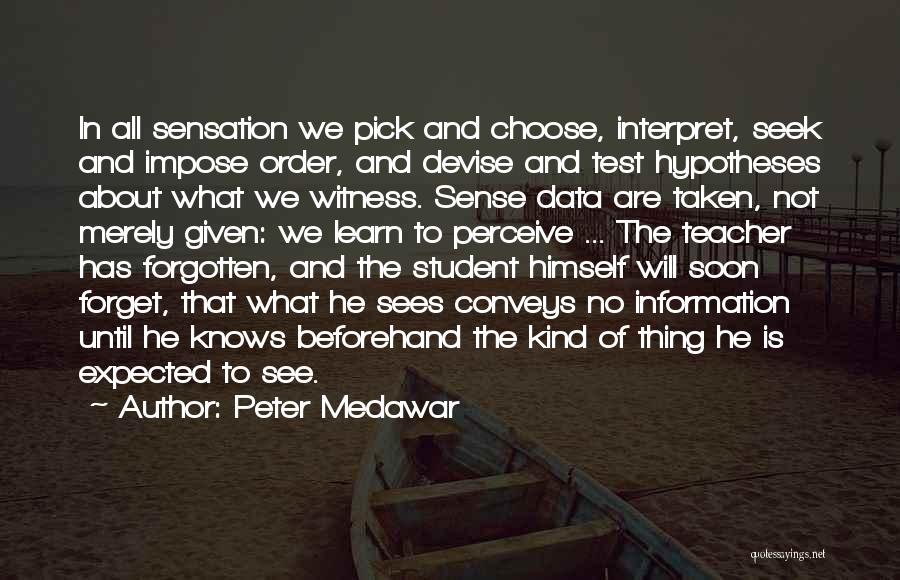 Student Data Quotes By Peter Medawar