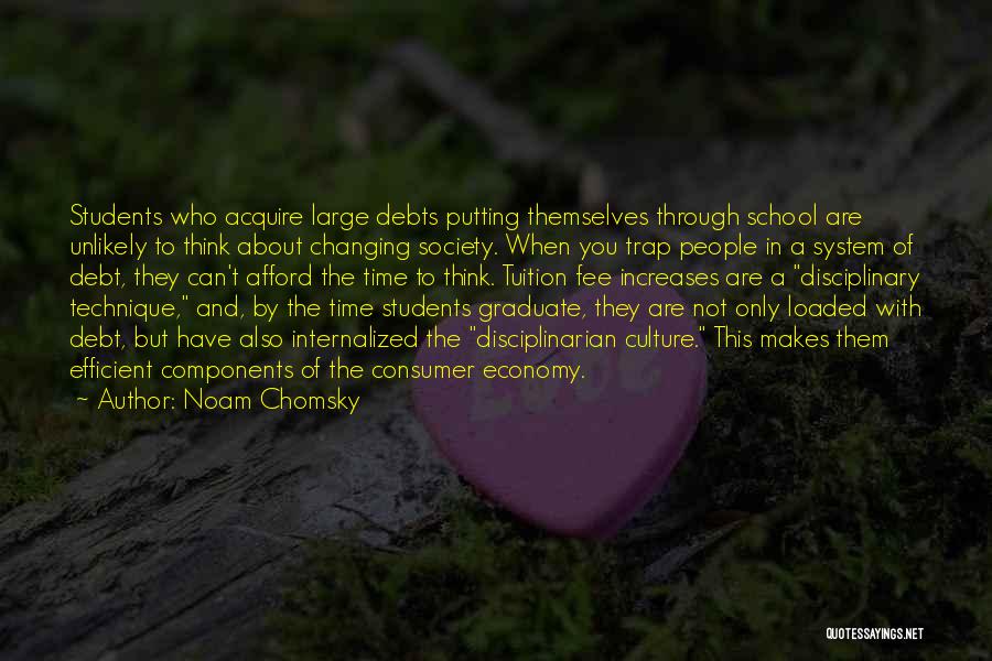 Student Debt Quotes By Noam Chomsky