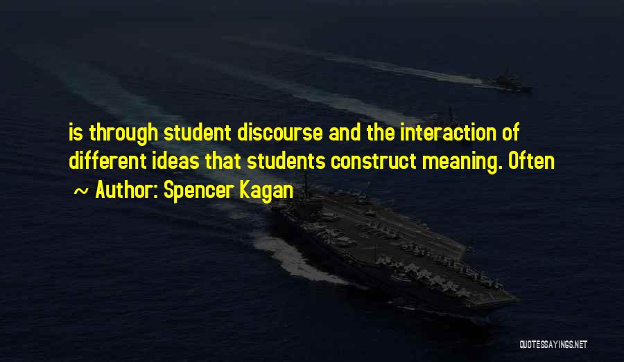 Student Discourse Quotes By Spencer Kagan