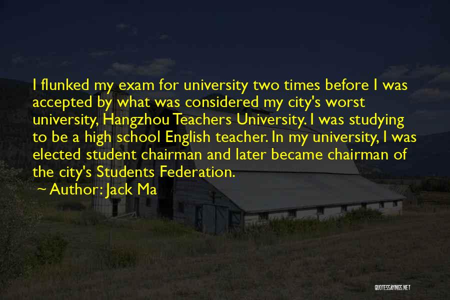 Student Exam Quotes By Jack Ma