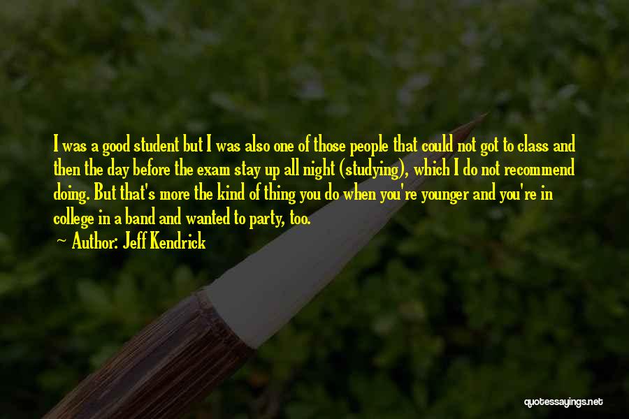 Student Exam Quotes By Jeff Kendrick