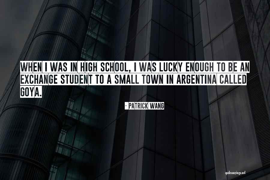 Student Exchange Quotes By Patrick Wang Student Exchange Quotes By Patrick Wang