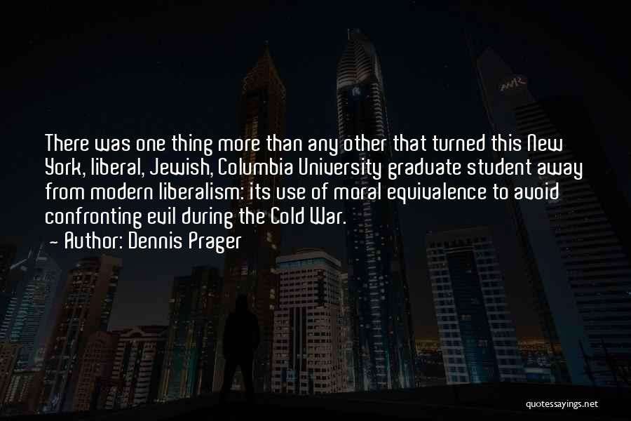 Student Graduate Quotes By Dennis Prager