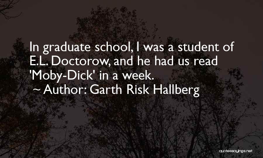 Student Graduate Quotes By Garth Risk Hallberg