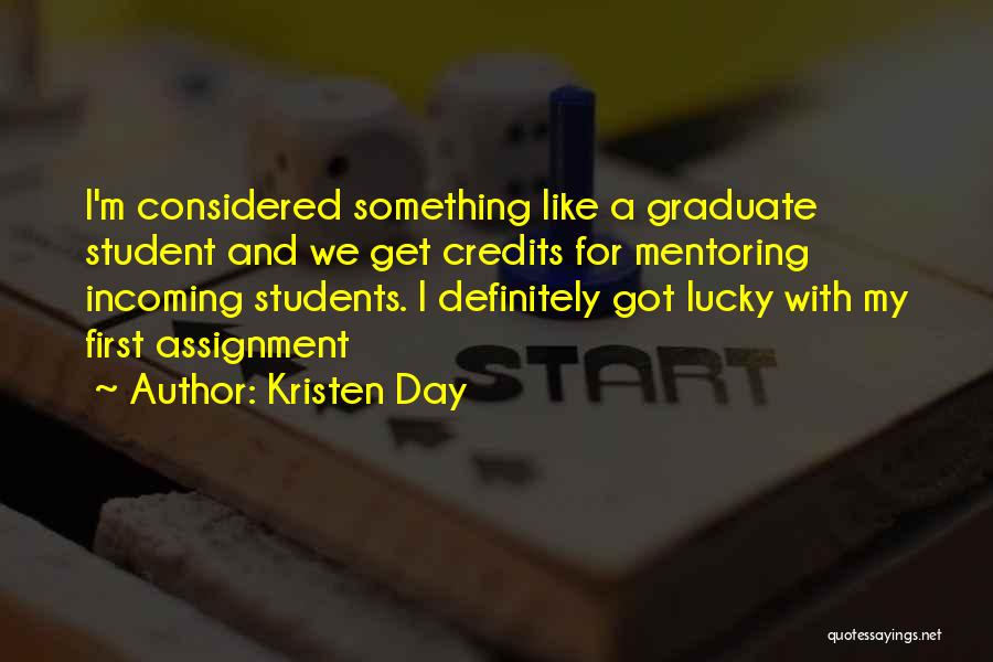 Student Graduate Quotes By Kristen Day