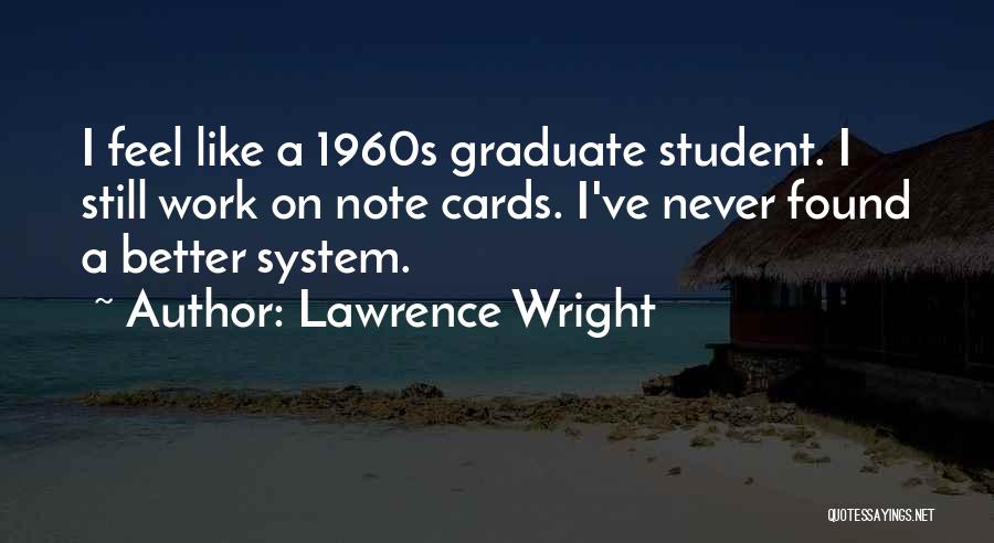 Student Graduate Quotes By Lawrence Wright