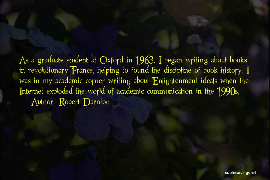 Student Graduate Quotes By Robert Darnton