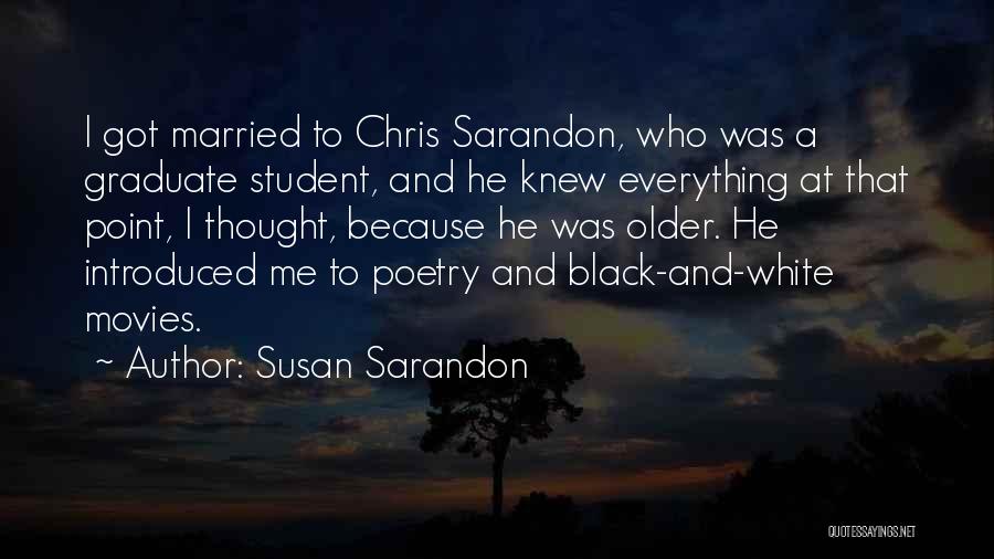 Student Graduate Quotes By Susan Sarandon