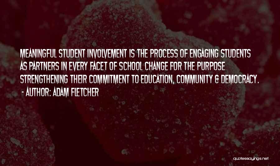 Student Involvement Quotes By Adam Fletcher