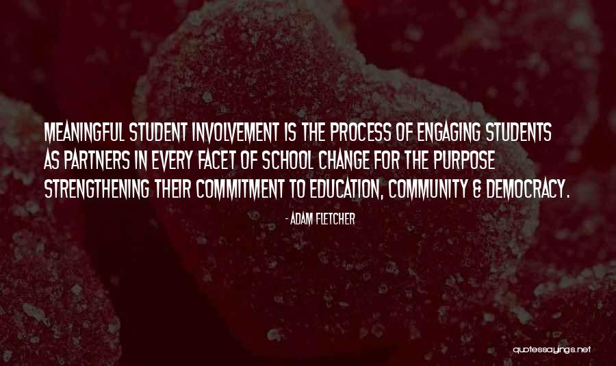 Student Involvement Quotes By Adam Fletcher