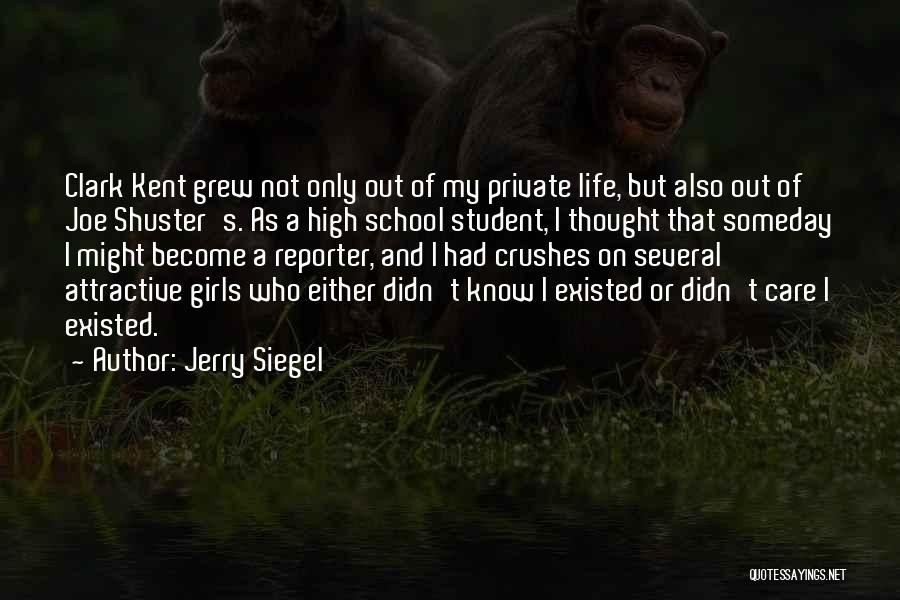 Student Life In High School Quotes By Jerry Siegel
