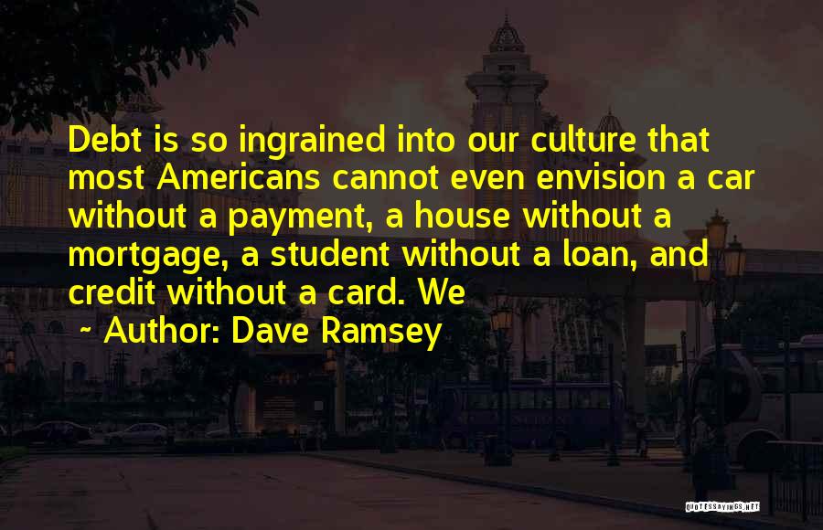 Student Loan Debt Quotes By Dave Ramsey