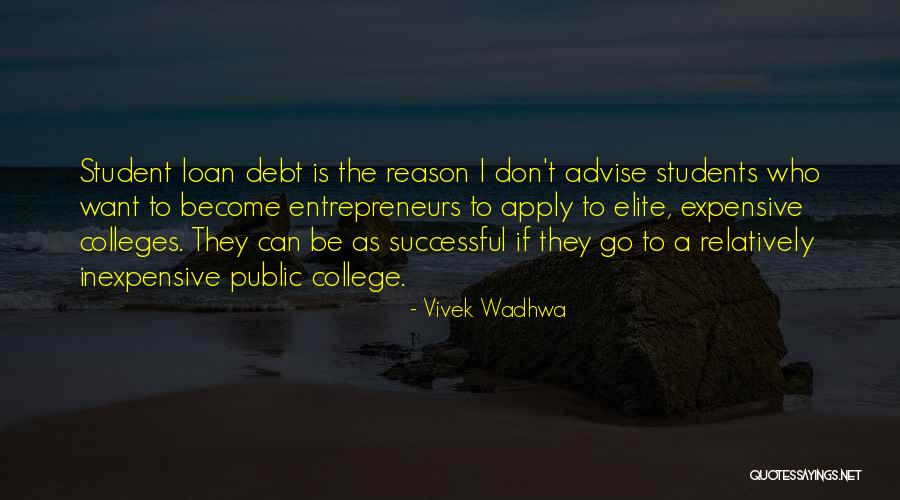 Student Loan Debt Quotes By Vivek Wadhwa