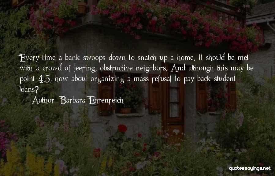Student Loans Quotes By Barbara Ehrenreich