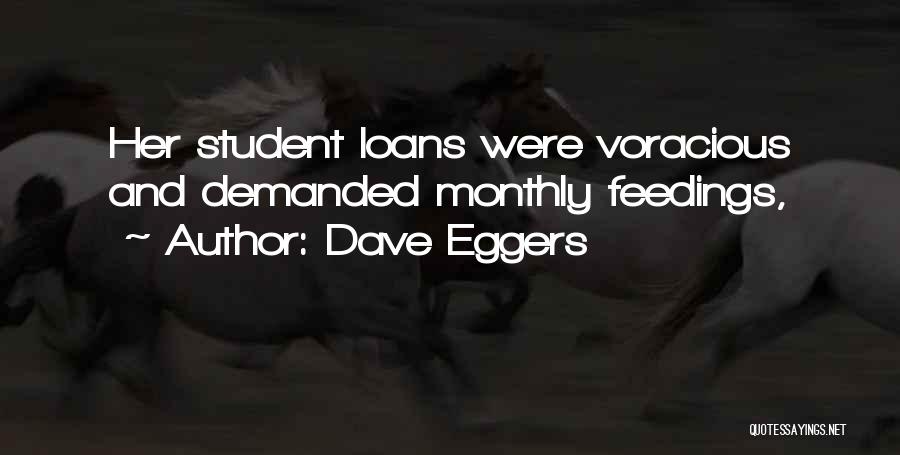 Student Loans Quotes By Dave Eggers