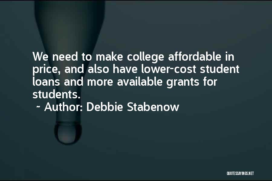 Student Loans Quotes By Debbie Stabenow