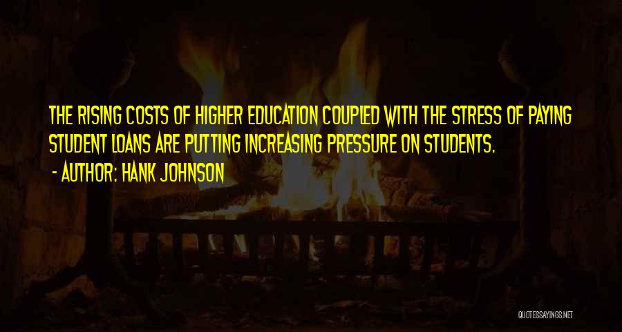 Student Loans Quotes By Hank Johnson