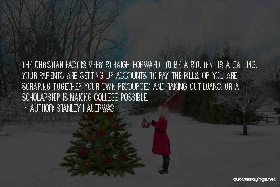 Student Loans Quotes By Stanley Hauerwas