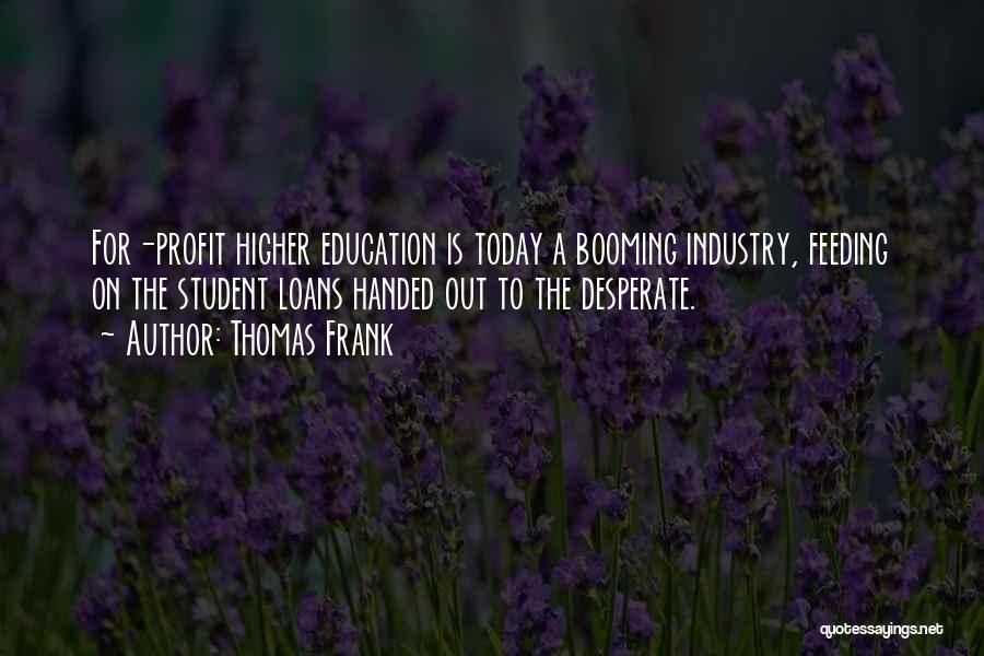 Student Loans Quotes By Thomas Frank