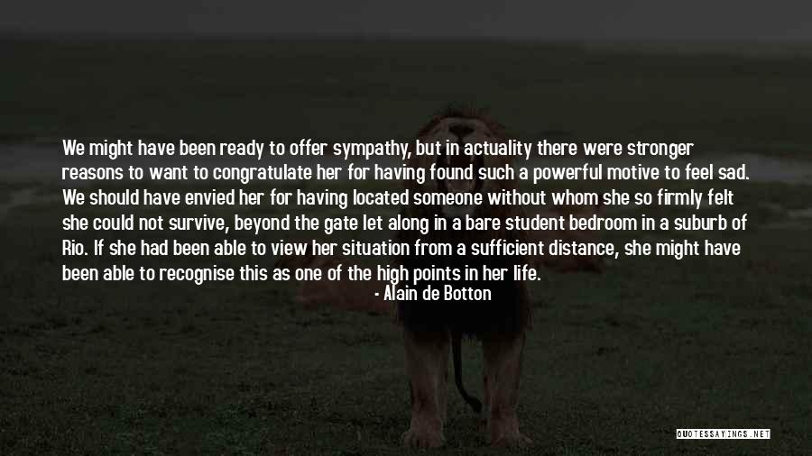 Student Of Life Quotes By Alain De Botton Student Of Life Quotes By Alain De Botton