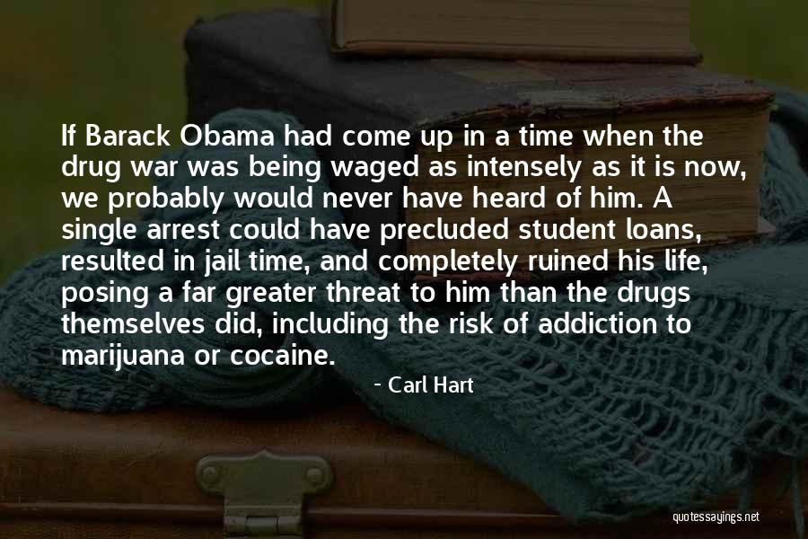 Student Of Life Quotes By Carl Hart Student Of Life Quotes By Carl Hart
