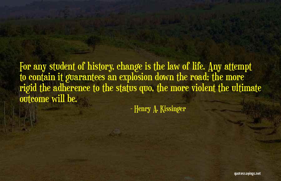 Student Of Life Quotes By Henry A. Kissinger Student Of Life Quotes By Henry A. Kissinger