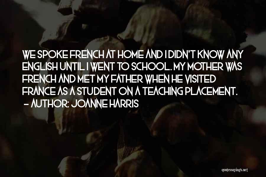 Student Placement Quotes By Joanne Harris