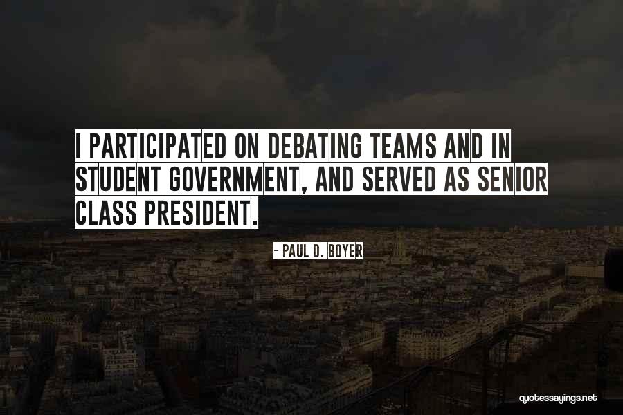 Student President Quotes By Paul D. Boyer Student President Quotes By Paul D. Boyer