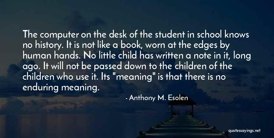 Student Quotes By Anthony M. Esolen Student Quotes By Anthony M. Esolen
