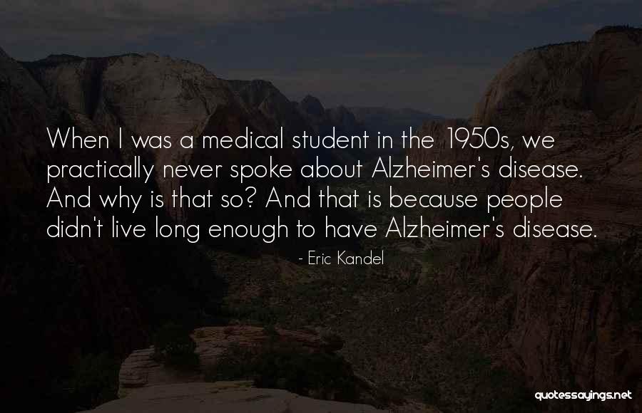 Student Quotes By Eric Kandel Student Quotes By Eric Kandel