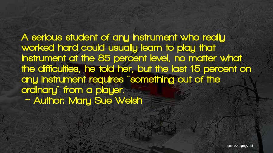 Student Quotes By Mary Sue Welsh