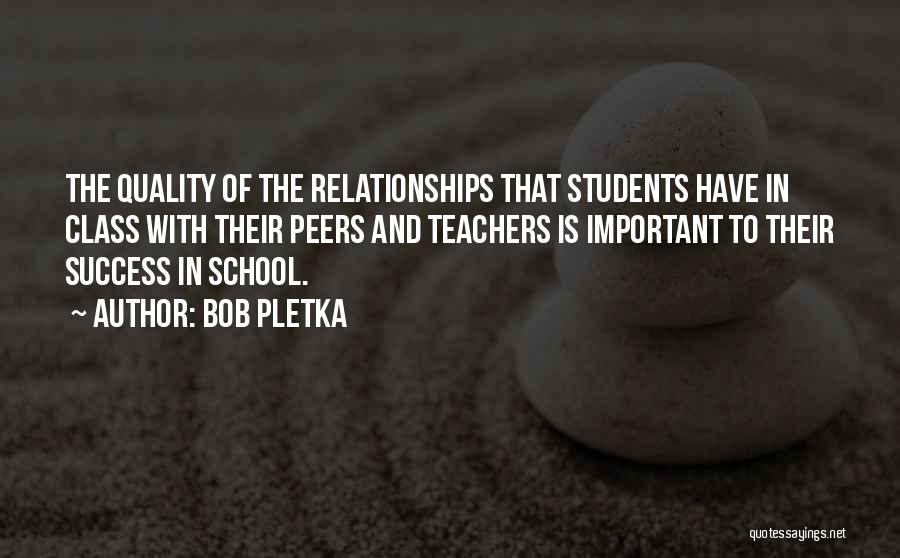Student Success Quotes By Bob Pletka