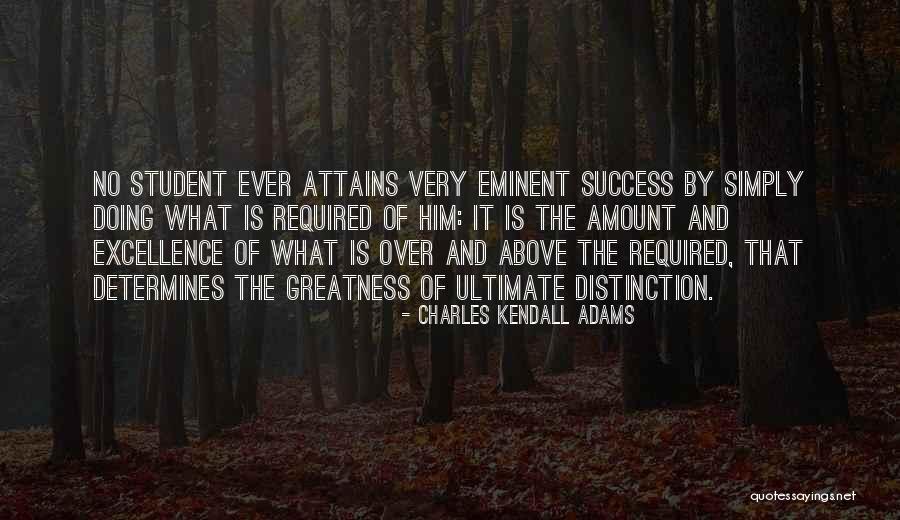 Student Success Quotes By Charles Kendall Adams Student Success Quotes By Charles Kendall Adams