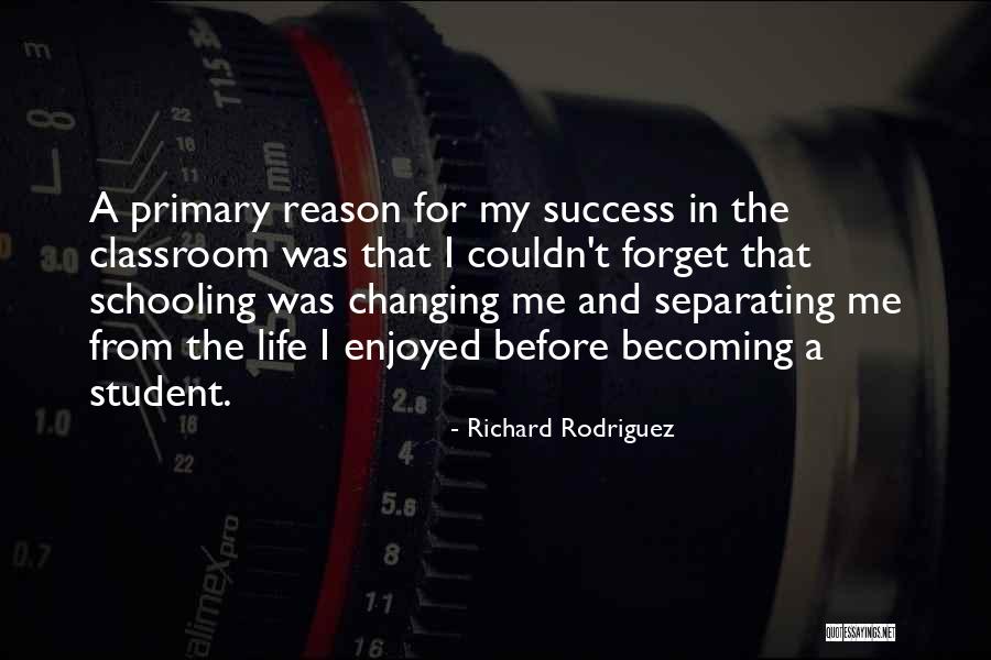 Student Success Quotes By Richard Rodriguez