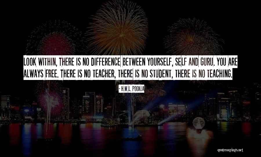 Student Teaching Quotes By H.W.L. Poonja Student Teaching Quotes By H.W.L. Poonja
