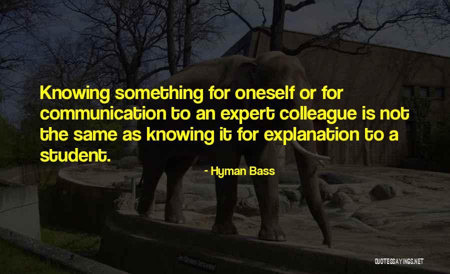 Student Teaching Quotes By Hyman Bass Student Teaching Quotes By Hyman Bass