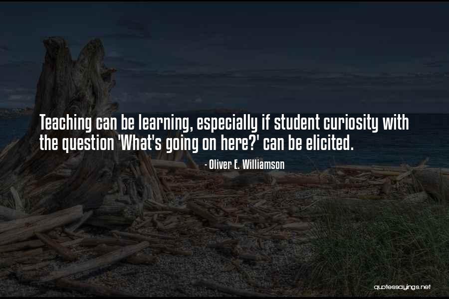 Student Teaching Quotes By Oliver E. Williamson Student Teaching Quotes By Oliver E. Williamson