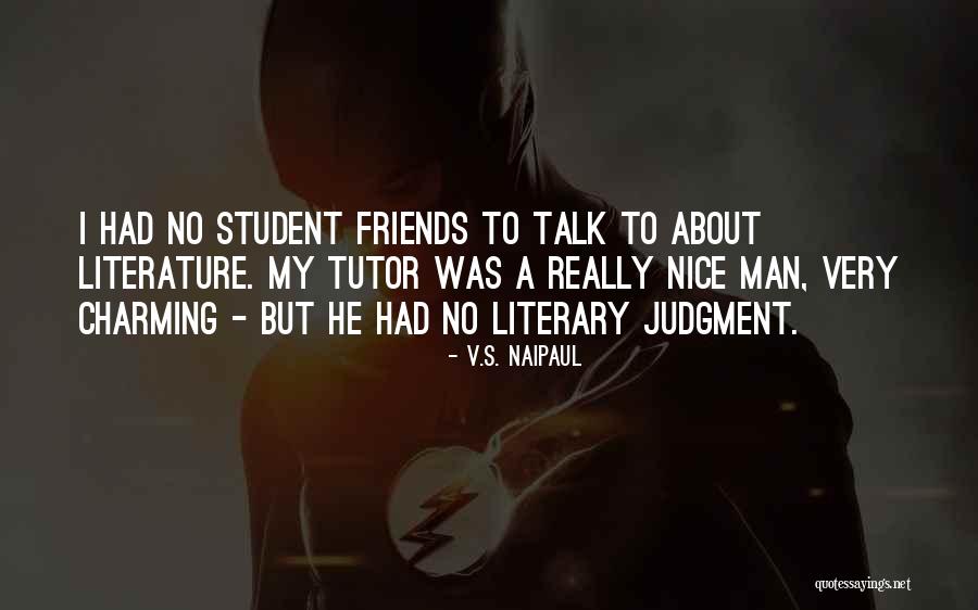 Student Tutor Quotes By V.S. Naipaul Student Tutor Quotes By V.S. Naipaul