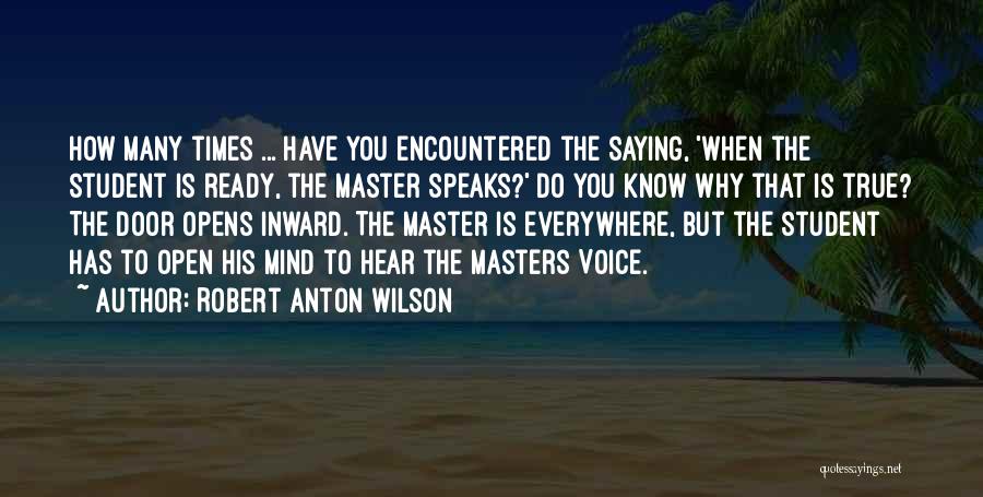 Student Voice Quotes By Robert Anton Wilson